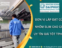 Đơn vị lắp đặt cửa nhôm slim cao cấp uy tín giá tốt TP.HCM