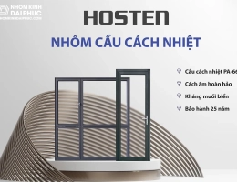 Nhôm PMA ra mắt thương hiệu nhôm cầu cách nhiệt cao cấp Hosten