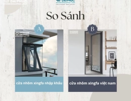 So sánh cửa nhôm xingfa nhập khẩu với cửa nhôm xingfa Việt Nam