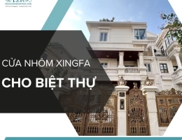 Top 5 cửa nhôm xingfa dành cho biệt thự đáng mua