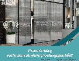 Vì sao nên dùng vách ngăn cửa nhôm cho không gian bếp?