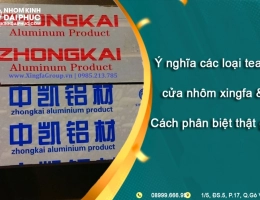 Ý nghĩa các loại tem cửa nhôm xingfa - Cách nhận biết cửa giả